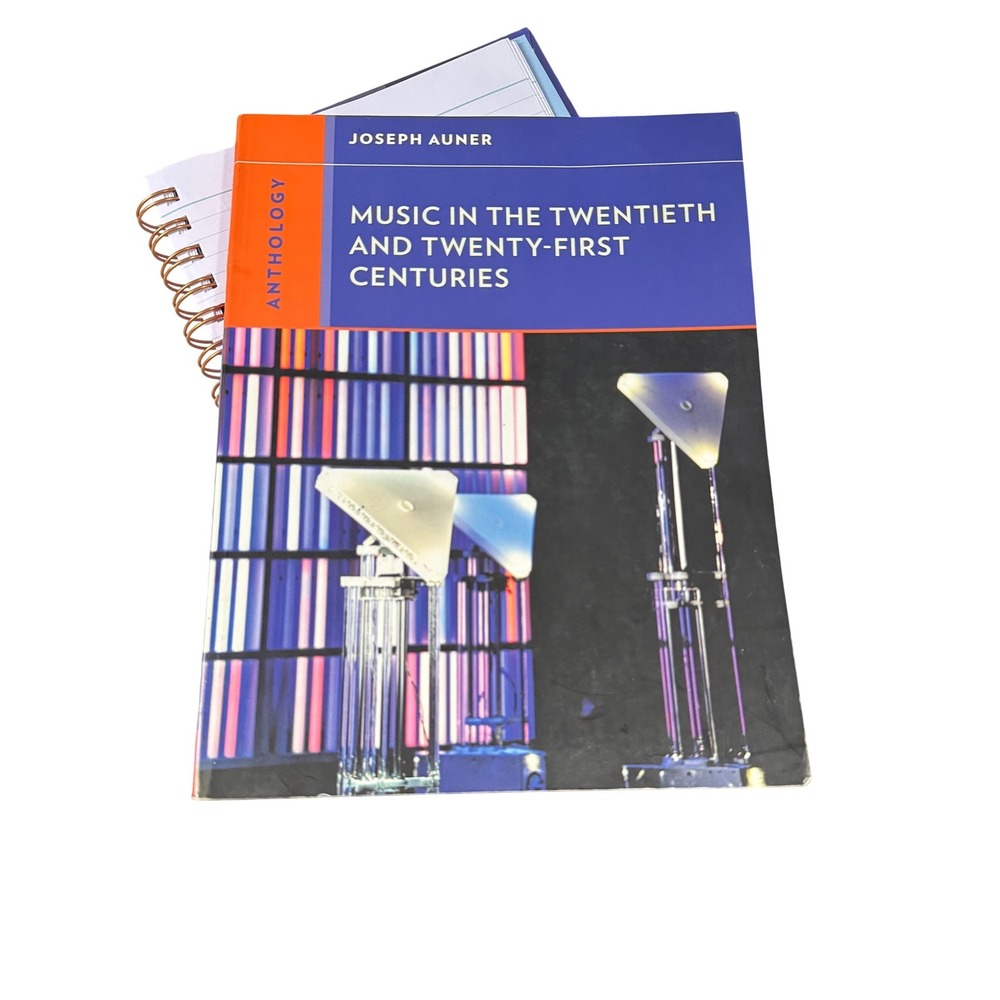 Anthology for Music in the Twentieth and Twenty-First Centuries Joseph Auner